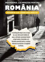 Mesagerul lui Hristos pentru Romania, istoria lui John Dolinschi, autobiografie, prezentare coperta față