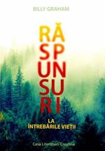 Răspunsuri la întrebările vieții - Billy Graham