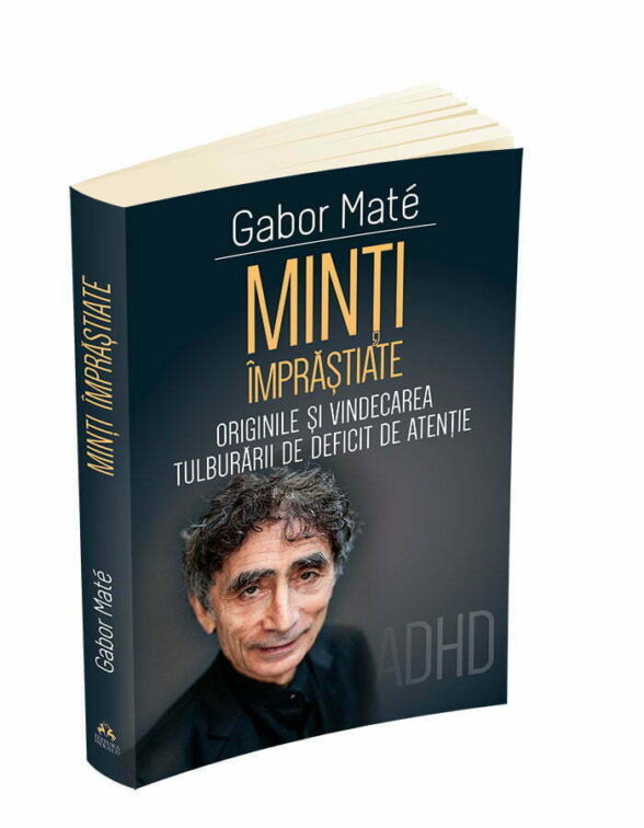 Minti imprastiate - Gabor Mate