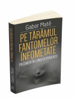 Pe taramul fantomelor infometate - Gabor Mate
