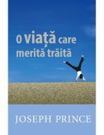 O viață care merită trăită - Joseph Prince