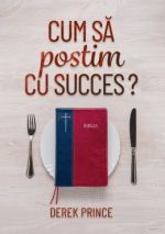 Cum să postim cu succes - Derek Prince