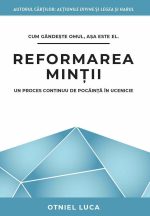 Reformarea minții - Otniel Luca