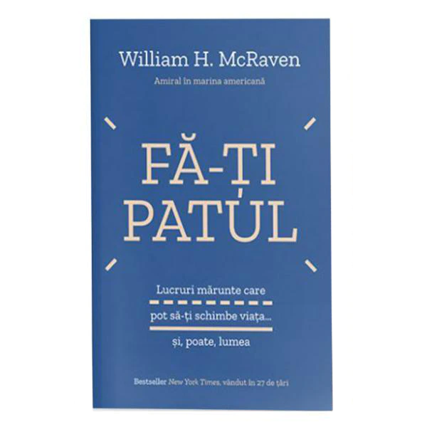 Fă-ți patul - Wiliam H. Mcraven 1 Fă-ți patul - Wiliam H. Mcraven