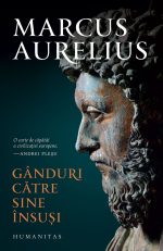 Gânduri către sine însuși - Marcus Aurelius