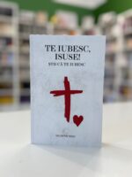 Te iubesc Isuse stii ca te iubesc