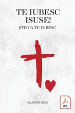 Te iubesc Isuse. Știi că te iubesc! – Valentin Dedu (PDF)