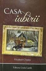 Casa iubirii -  Elizabeth Cheney