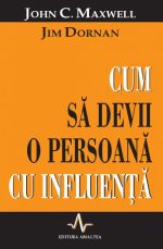 Cum să devii o persoană cu influență - John C. Maxwell