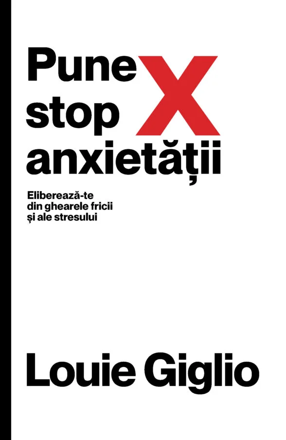 Pune stop anxietății de Louie Giglio prezentare copertă față
