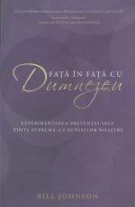 Față în față cu Dumnezeu -  Bill Johnson