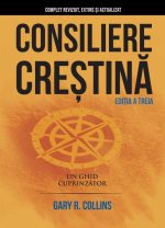 Consiliere creștină editia a treia de Gary R Collins