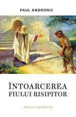 Întoarcerea fiului risipitor – Paul Andronic