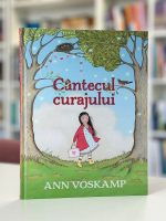 Cantecul curajului de Ann Woskamp - libraria Lira