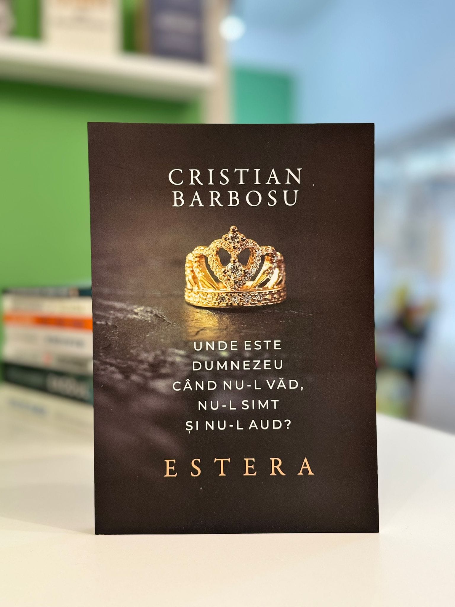 Unde este Dumnezeu cand nu-l vad nu-l simt si nu-l aud - ESTERA 1 Unde este Dumnezeu cand nu-l vad nu-l simt si nu-l aud - ESTERA de Cristian Barbosu - libraria Lira