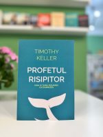 Profetul risipitor de Timothy Keller editura Gramma - libraria Lira