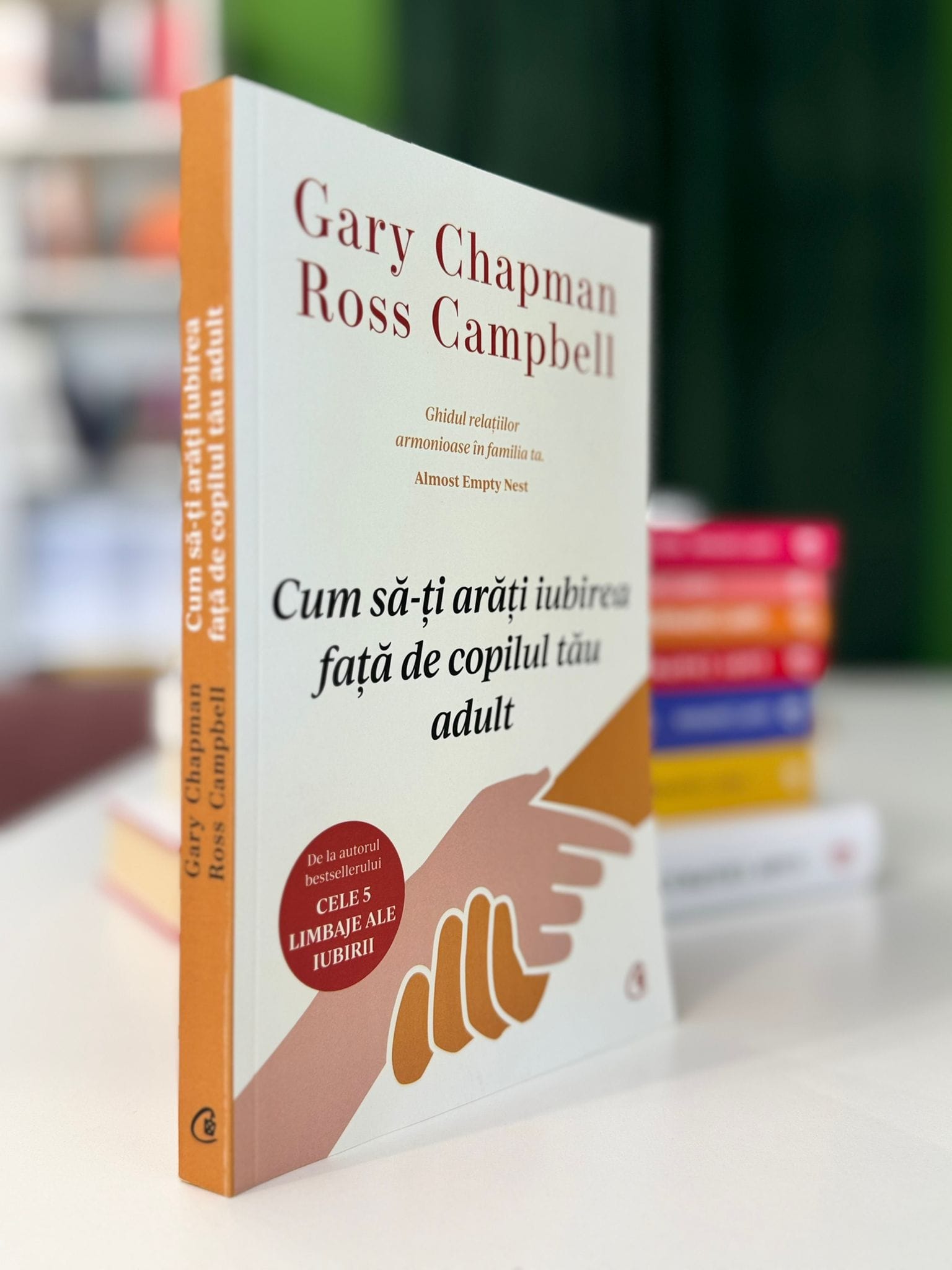 Cum sa-ti arati iubirea fata de copilul tau adult Gary Chapman - editura Curtea veche - libraria crestina Lira
