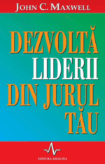 Cartea Dezvolta liderii din jurul tau de John C. Maxwell