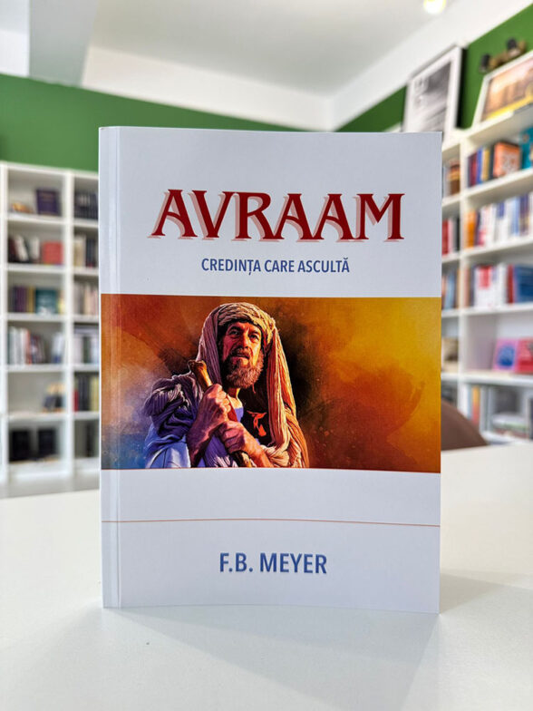 Avraam - credinaa care asculta – F.B. Meyer, carte devoțională