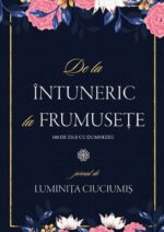 De la întuneric la frumusețe – Luminița Ciuciumiș, carte creștină
