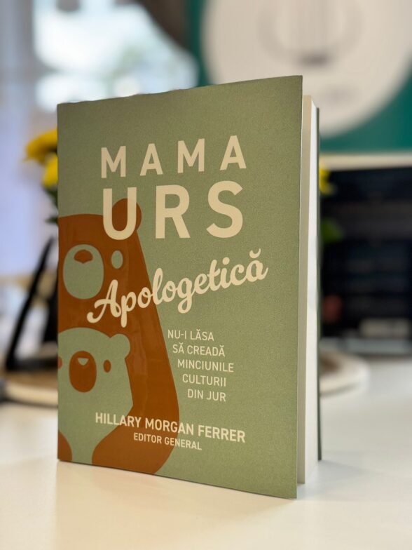 Mama urs - apologetica - Nu-i lasa sa creada minciunile culturii din jur - editura Gramma