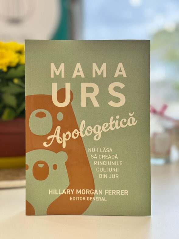 Mama urs - apologetica - Nu-i lasa sa creada minciunile culturii din jur - editura Gramma