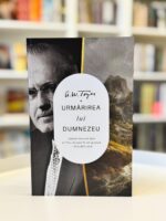 Urmarirea lui Dumnezeu de A. W. Tozer