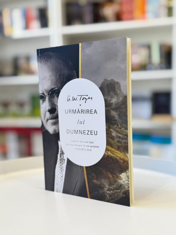 Urmarirea lui Dumnezeu de A. W. Tozer