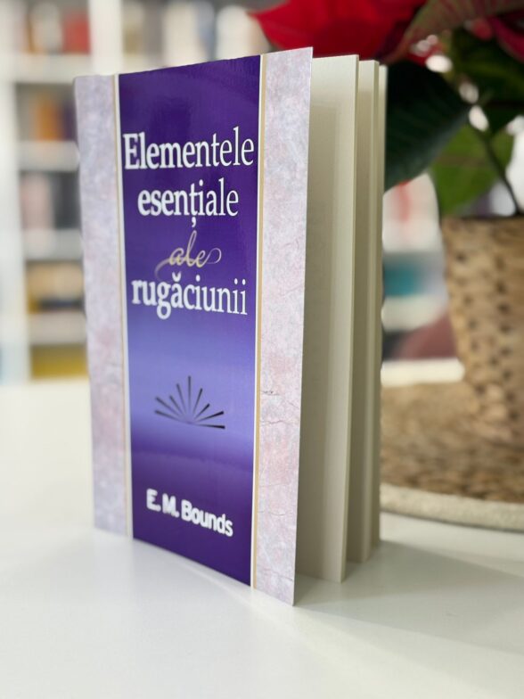 Elementele esentiale ale rugaciunii de E. M. Bounds