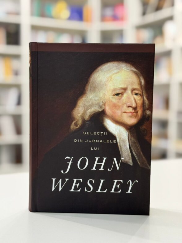 Cadouri și cărți creștine 8 Selectii din jurnalele lui John Wesley