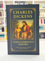 Viata Domnului nostru de Charles Dickens