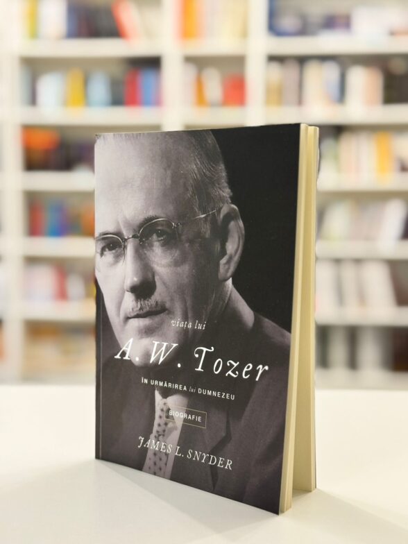 Cadouri și cărți creștine 3 Viața lui A. W. Tozer – În urmărirea lui Dumnezeu - editura Perla suferintei