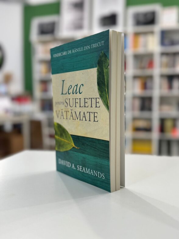 leac pentru suflete vatamate de David A. Seamands