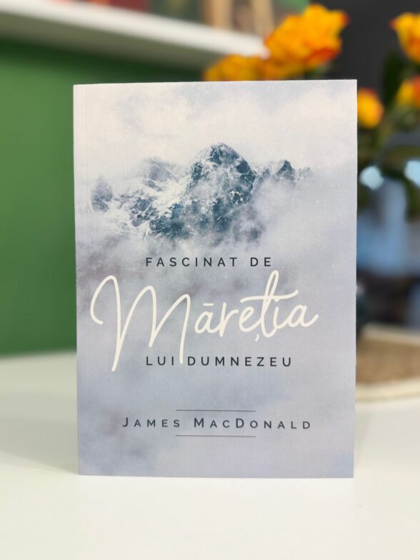 Fascinat de maretia lui Dumnezeu de James MacDonald