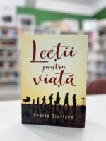 Lectii pentru viata de Angela Tiprigan