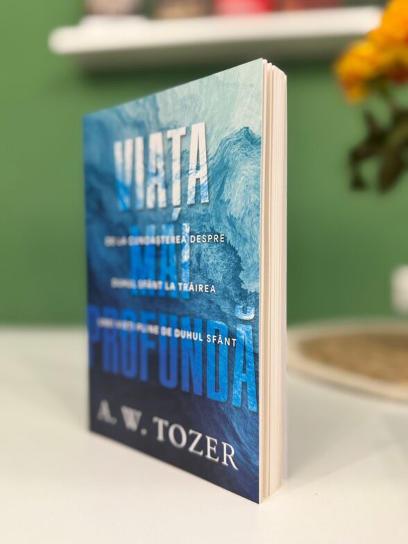 Viata mai profunda - A W Tozer