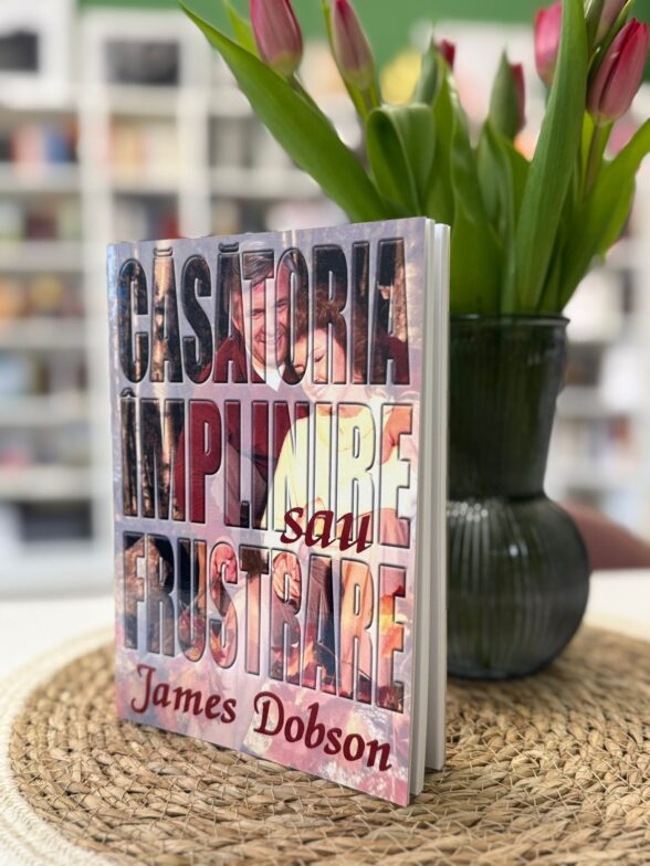 Casatoria implinire sau frustrare - James Dobson