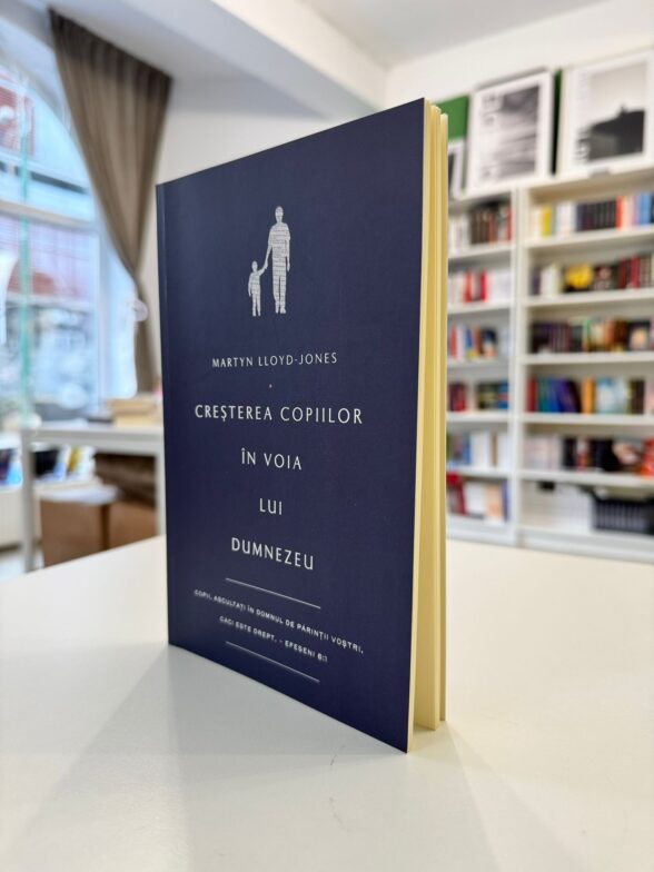 Cresterea copiilor in voia lui Dumnezeu - Martyn Lloyd Jones