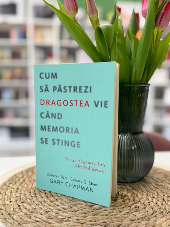 Cum sa pastrezi dragostea vie cand memoria se stinge - Gary chapman