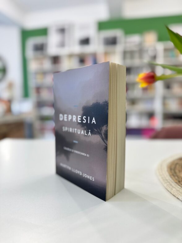 Cadouri și cărți creștine 3 Depresia spirituala - Martyn Lloyd Jones