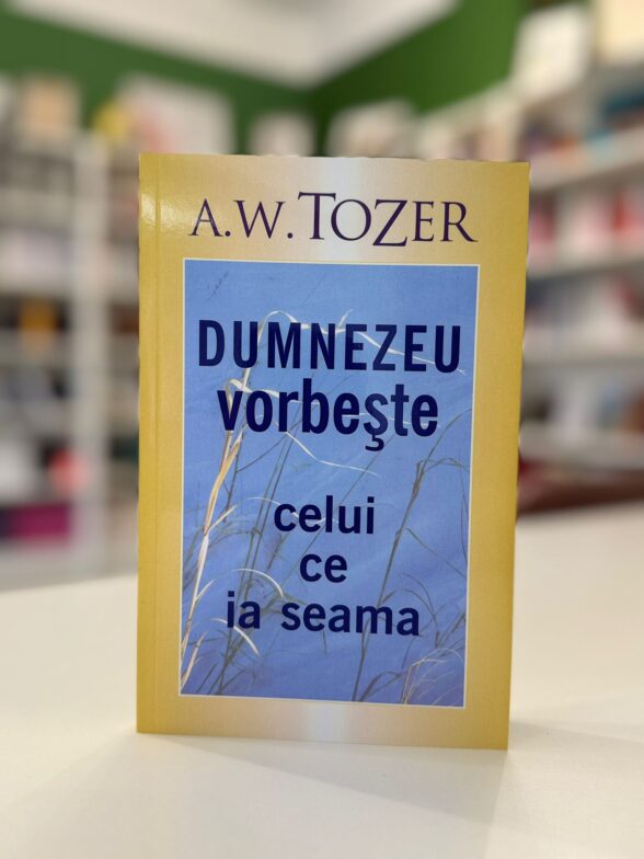 Dumnezeu vorbeste celui ce ia seama de A W Tozer