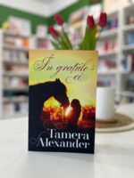 In gratiile ei de Tamera Alexander