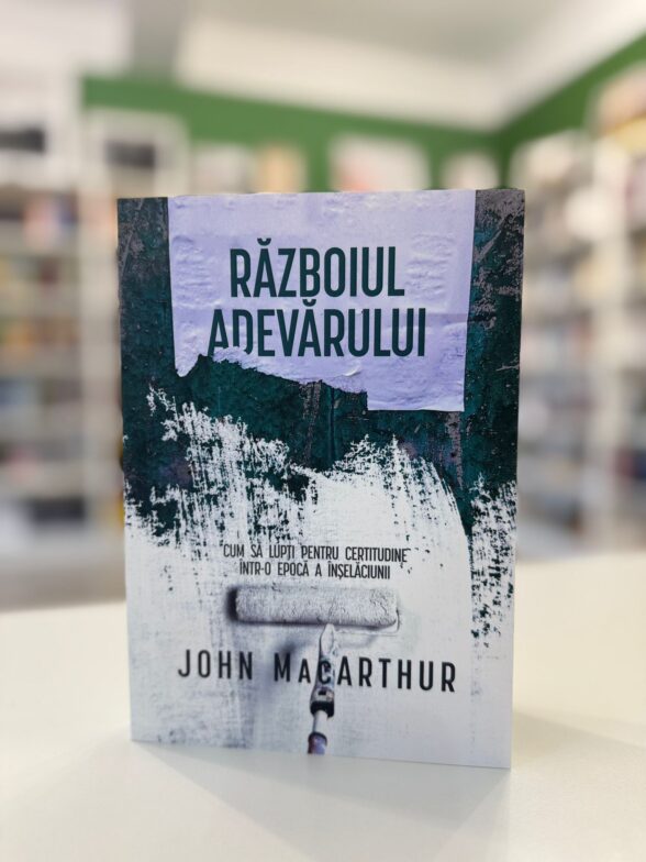 Razboiul adevarului de John MacArthur