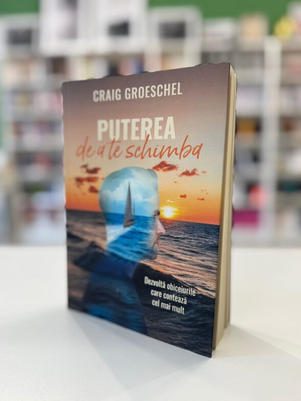 Cadouri și cărți creștine 10 Puterea de a te schimba de Craig Groeschel