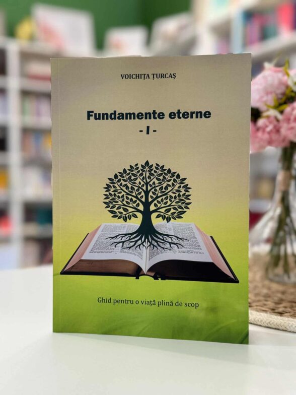 Cadouri și cărți creștine 3 Coperta Fundamente eterne - Voichita Turcas