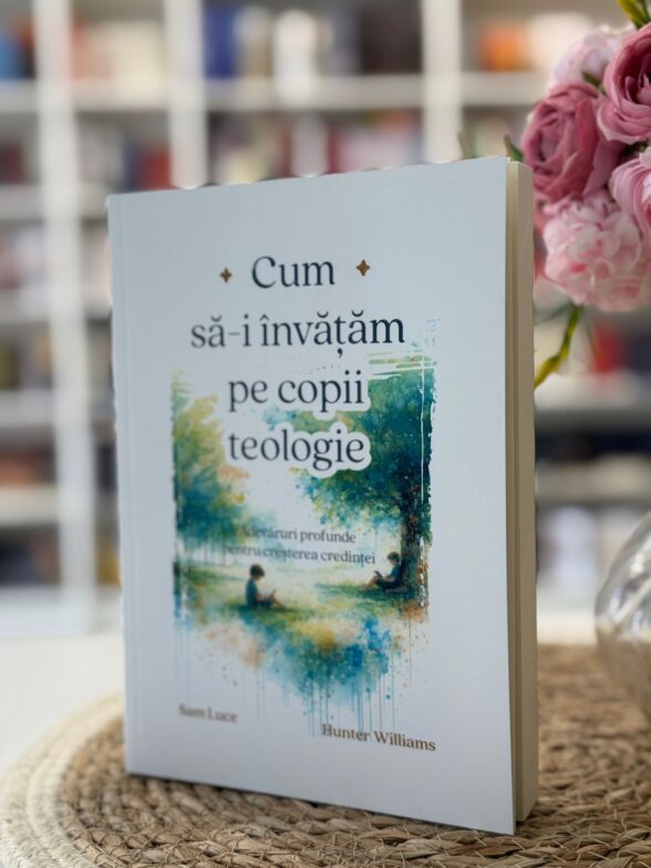 Cum sa-i invatam pe copii teologie de Sam Luce si Hunter Williams