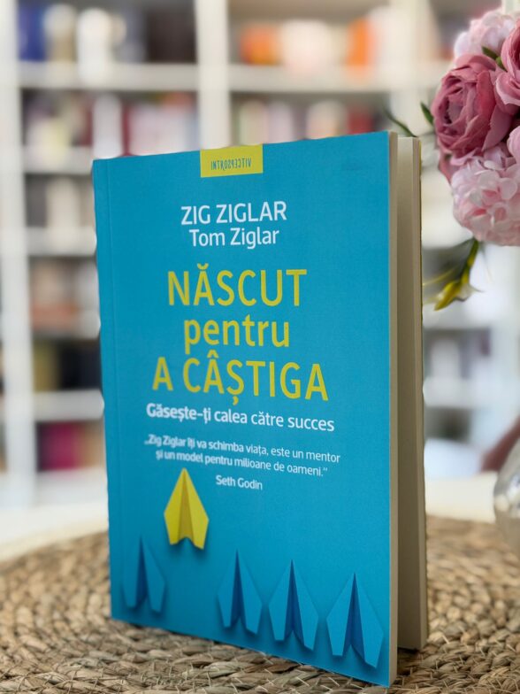 Nascut pentru a castiga de Zig Ziglar