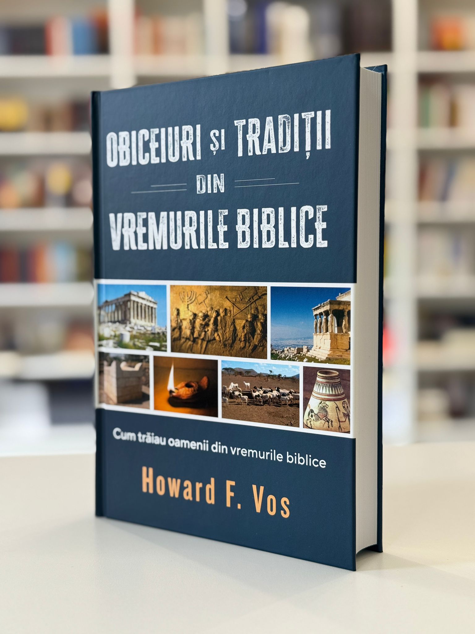 Obiceiuri si traditii din vremurile biblice de Haward F. Vos 2 Obiceiuri si traditii din vremurile biblice de Haward F. Vos - imagine 2