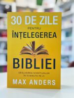30 de zile pentru intelegerea Bibliei.