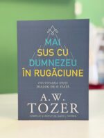 Mai sus cu Dumnezeu in rugaciune